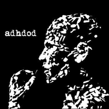 ADHDOD - Demo (2016)