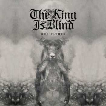 The King Is Blind - Our Father (2016)