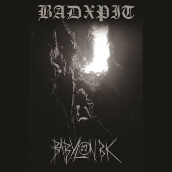 BADxPIT / Babylon BK - split (2016)