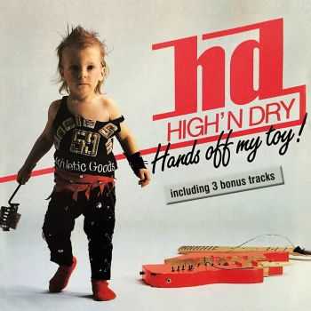 High'n Dry - Hands Off My Toy! (Reissue) (2016)