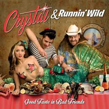 Crystal & Runnin' Wild - Good Taste In Bad Friends (2015)