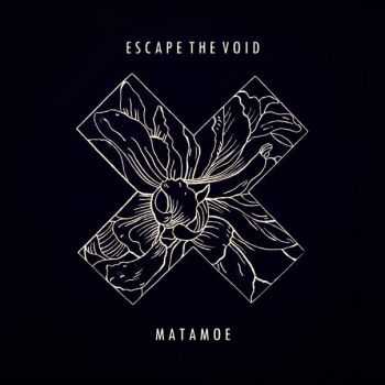 Escape The Void - Matamoe [EP] (2016)