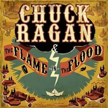 Chuck Ragan - The Flame In The Flood (2016) Chuck Ragan - The Flame In The Flood (2016)