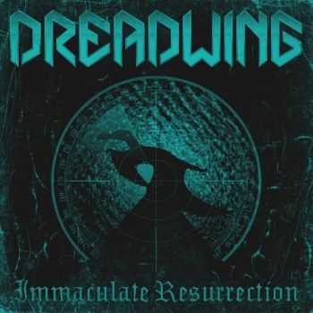 Dreadwing - Immaculate Resurrection (2016) Dreadwing - Immaculate Resurrection (2016)