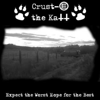 Crust-E The Katt - Expect The Worst Hope For The Best (EP) (2016)