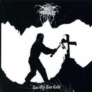 Darkthrone - Too Old Too Cold (2006) (EP) (LOSSLESS)