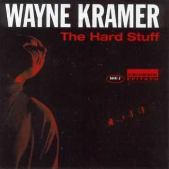 Wayne Kramer - The Hard Stuff (1995)