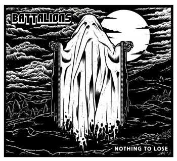 Battalions - Nothing to Lose (2016) Battalions - Nothing to Lose (2016)