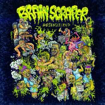 Brain Scraper - Desensitized [ep] (2014)