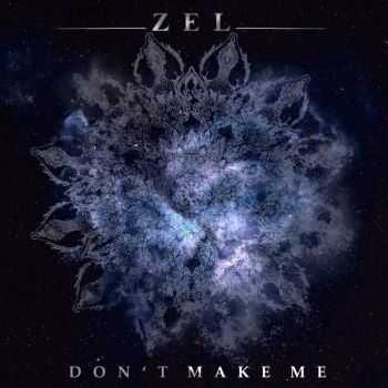 Zel - Don`t make me (single)