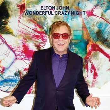 Elton John - Wonderful Crazy Night (Deluxe Edition) (2016)