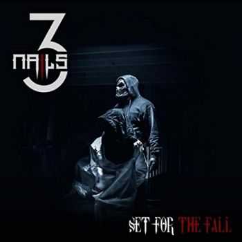 Set For The Fall - Three Nails (2016) Set For The Fall - Three Nails (2016)