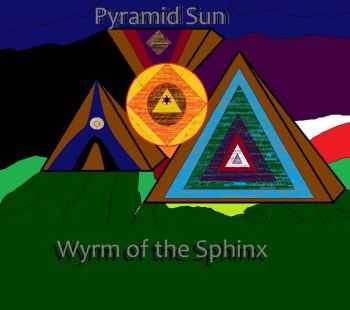 Pyramid Sun - Wyrm Of The Sphinx (2016)