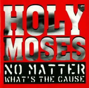 Holy Moses - No Matter What's The Cause (1994) (LOSSLESS)