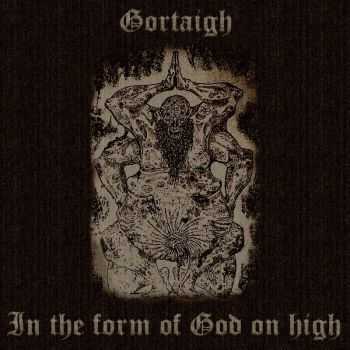 Gortaigh - In the form of God on high [ep] (2016)