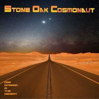Stone Oak Cosmonaut - One Evening In The Desert (2015)