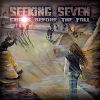 Seeking Seven - Chaos Before The Fall (2016) Seeking Seven - Chaos Before The Fall (2016)