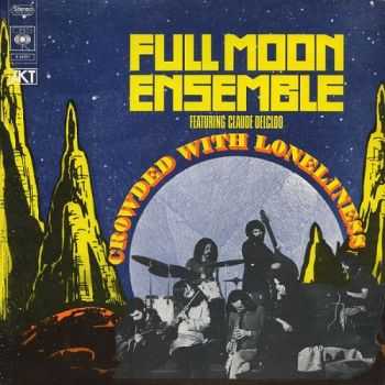 Full Moon Ensemble & Claude Delcloo - Crowded With Loneliness (1970)