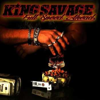 King Savage - Full Speed Ahead (Limited Edition) (2015)