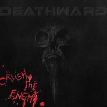 Deathward - Crush The Enemy (2015)
