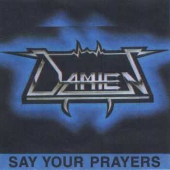 Damien - Say Your Prayers (ep 2006) Damien - Say Your Prayers (ep 2006)