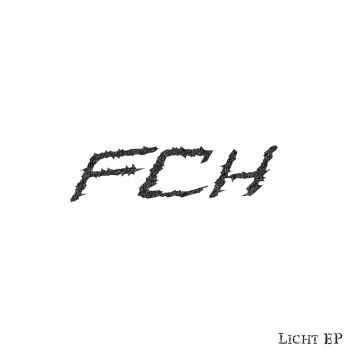 F:C:H - Licht [EP] (2016)