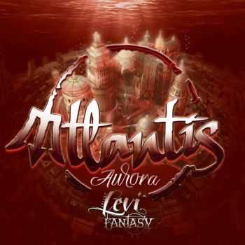 Levi Fantasy - Atlantis Aurora (2015)