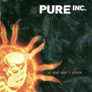 Pure Inc. - A New Days Dawn (2006)