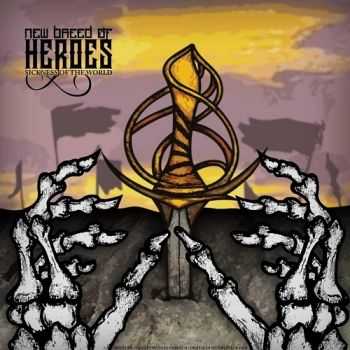 New Breed Of Heroes - Sickness Of The World (2016)