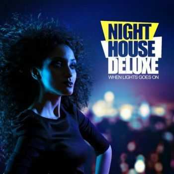 VA - Night House Deluxe: When Lights Goes On (2016)