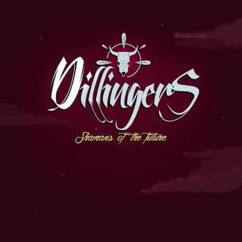 Dillingers - Shamans Of The Future (2015) Dillingers - Shamans Of The Future (2015)