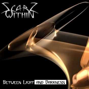 Scarz Within - Between Light And Darkness (2016) Scarz Within - Between Light And Darkness (2016)