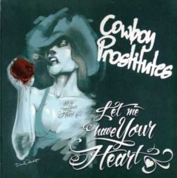 Cowboy Prostitutes - Let Me Have Your Heart (2009) Lossless