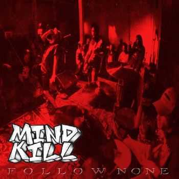 MIND KILL - FOLLOW NONE [ep] (2016)