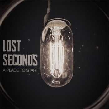 Lost Seconds - A Place To Start  (EP) (2015)