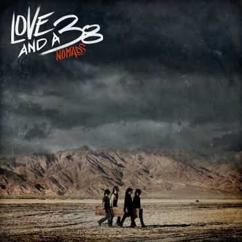 Love And A .38 - Nomads (2016) Love And A .38 - Nomads (2016)