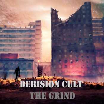 The Derision Cult - The Grind (2016) The Derision Cult - The Grind (2016)