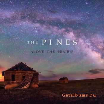 The Pines - Above the Prairie (2016)