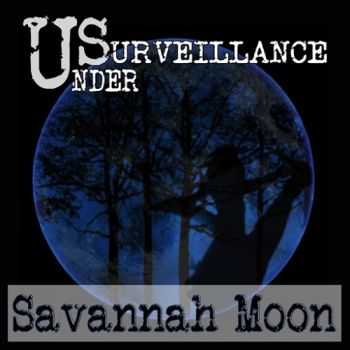 Under Surveillance - Savannah Moon (2016) Under Surveillance - Savannah Moon (2016)