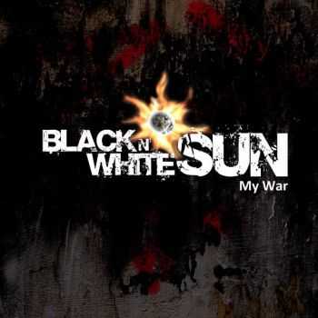 Black N' White Sun - My War (2016)