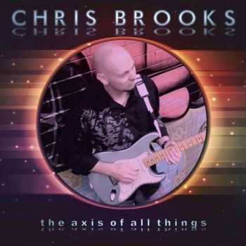 Chris Brooks - The Axis Of All Things (2015)