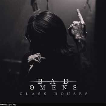 Bad Omens - Glass Houses [Single] (2015)