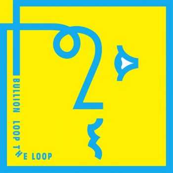 Bullion - Loop the Loop (2016)