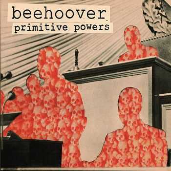 Beehoover - Primitive Powers (2016)