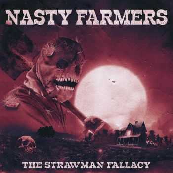 Nasty Farmers - The Strawman Fallacy (2016)