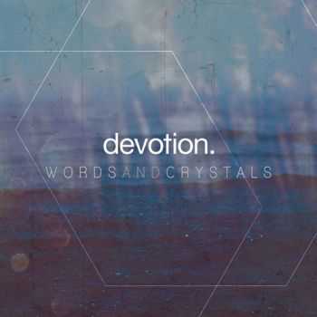 Devotion - Words And Crystals (2016)