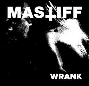 Mastiff - Wrank (2016)