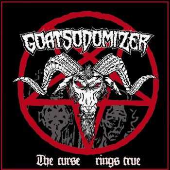 Goatsodomizer - The Curse Rings True (2016)