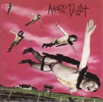 Alice Donut - The Untidy Suicides of Your Degenerate Children (1992) Alice Donut - The Untidy Suicides of Your Degenerate Children (1992)