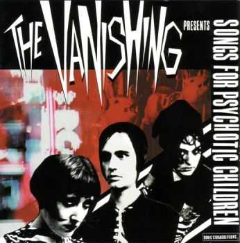 The Vanishing - Songs for Psychotic Children (2003)